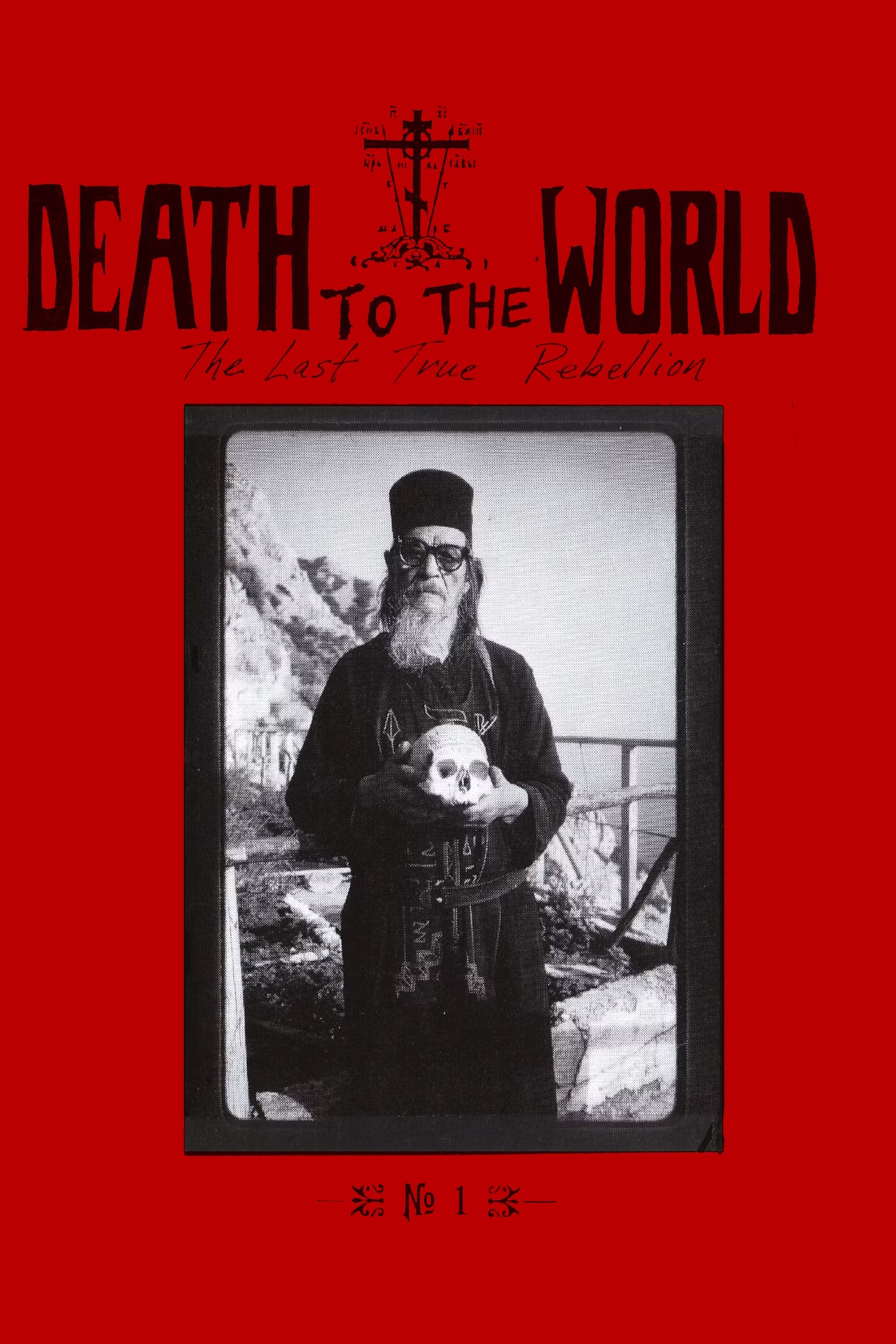 DEATH TO THE WORLD: The Last True Rebellion