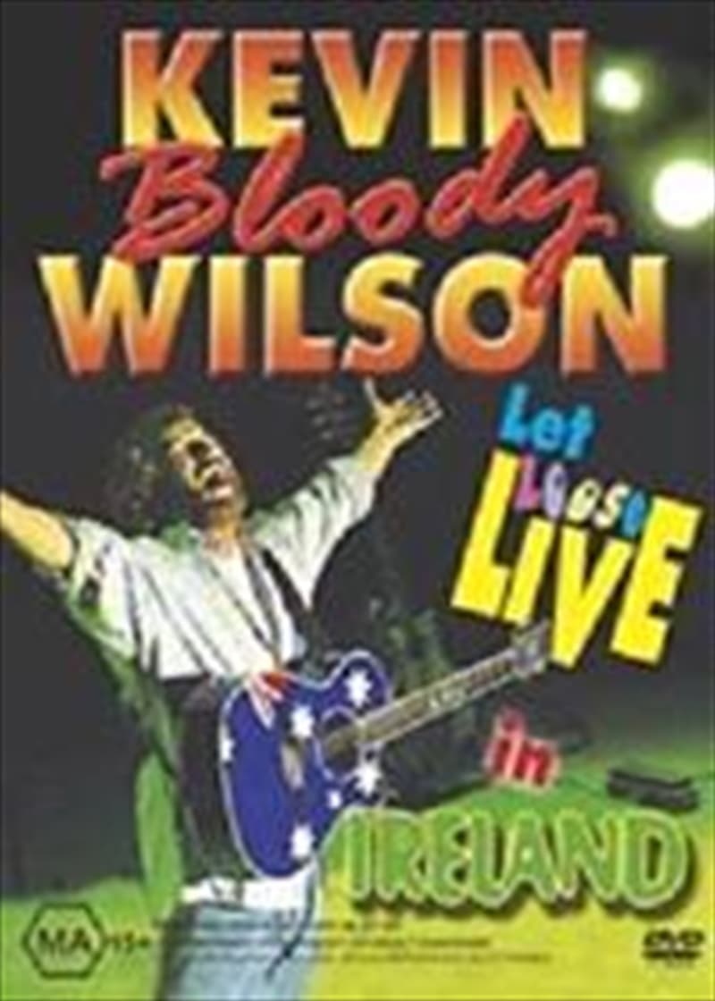 Kevin Bloody Wilson - Let Loose Live In Ireland