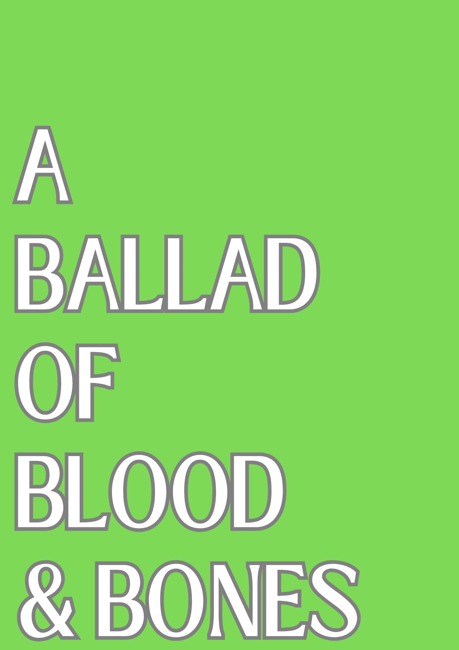 A Ballad of Blood and Bones