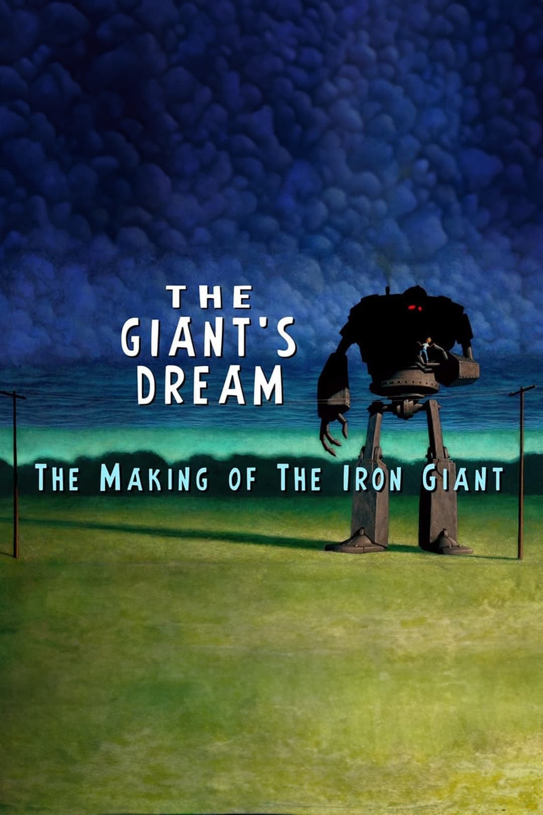 The Giant's Dream: The Making of the Iron Giant