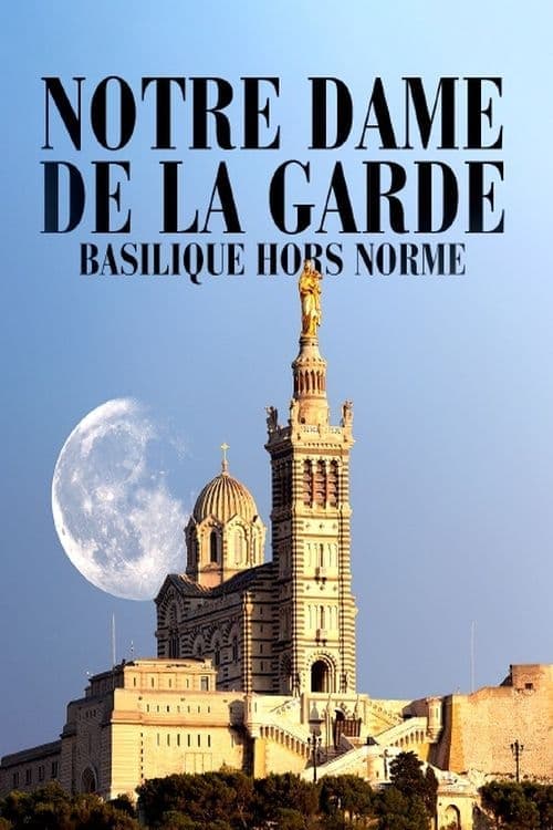 Notre-Dame de la Garde: Basilique hors norme