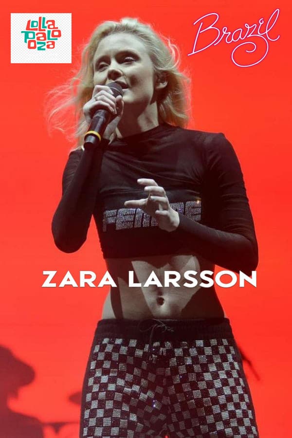 Zara Larsson - Live @ Lollapalooza Brazil