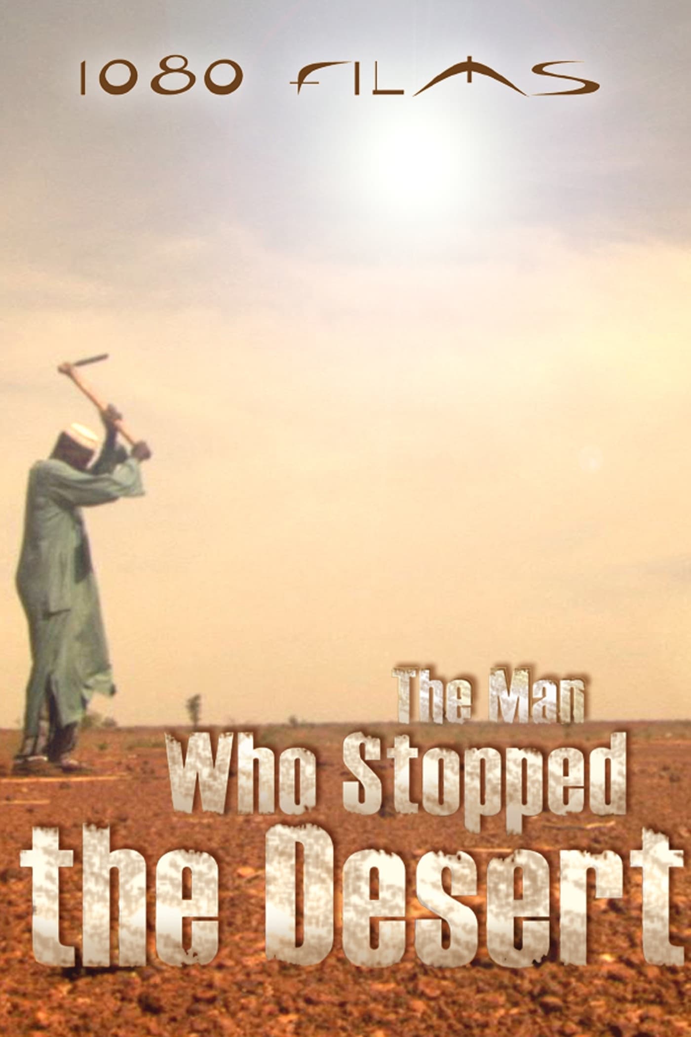 The Man Who Stopped the Desert