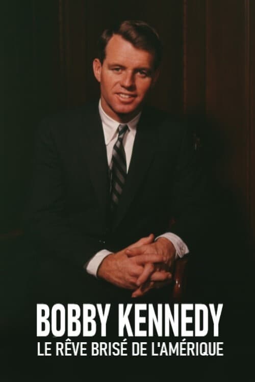 The American Dreams of Bobby Kennedy