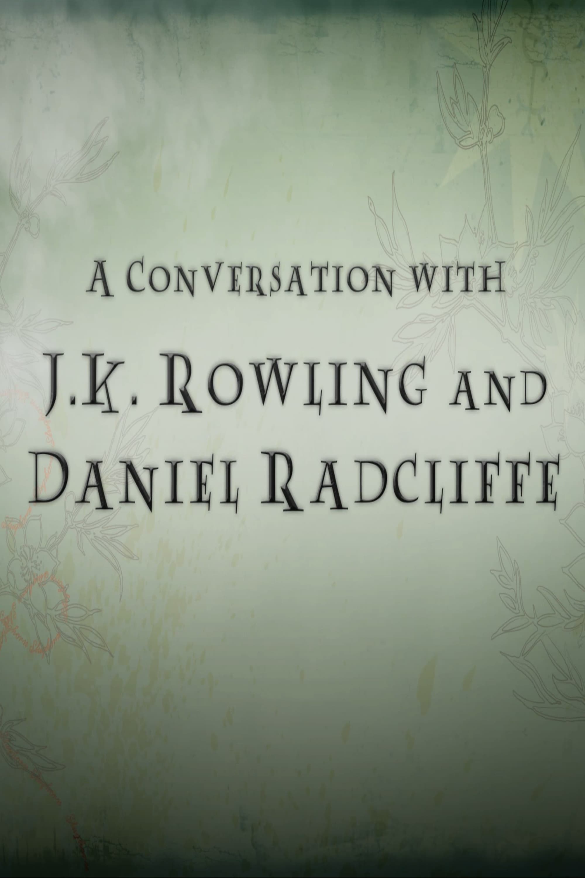 A Conversation with J.K. Rowling and Daniel Radcliffe