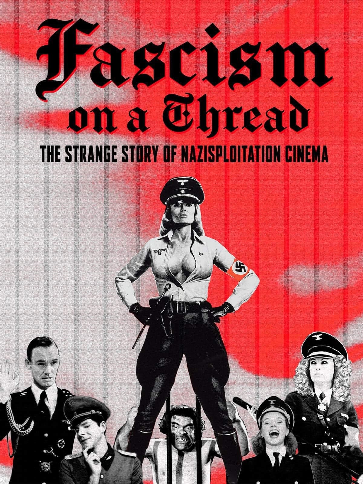 Fascism on a Thread: The Strange Story of Nazisploitation Cinema