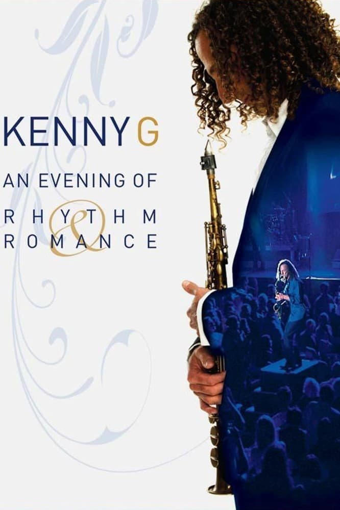 Kenny G: An Evening Of Rhythm & Romance