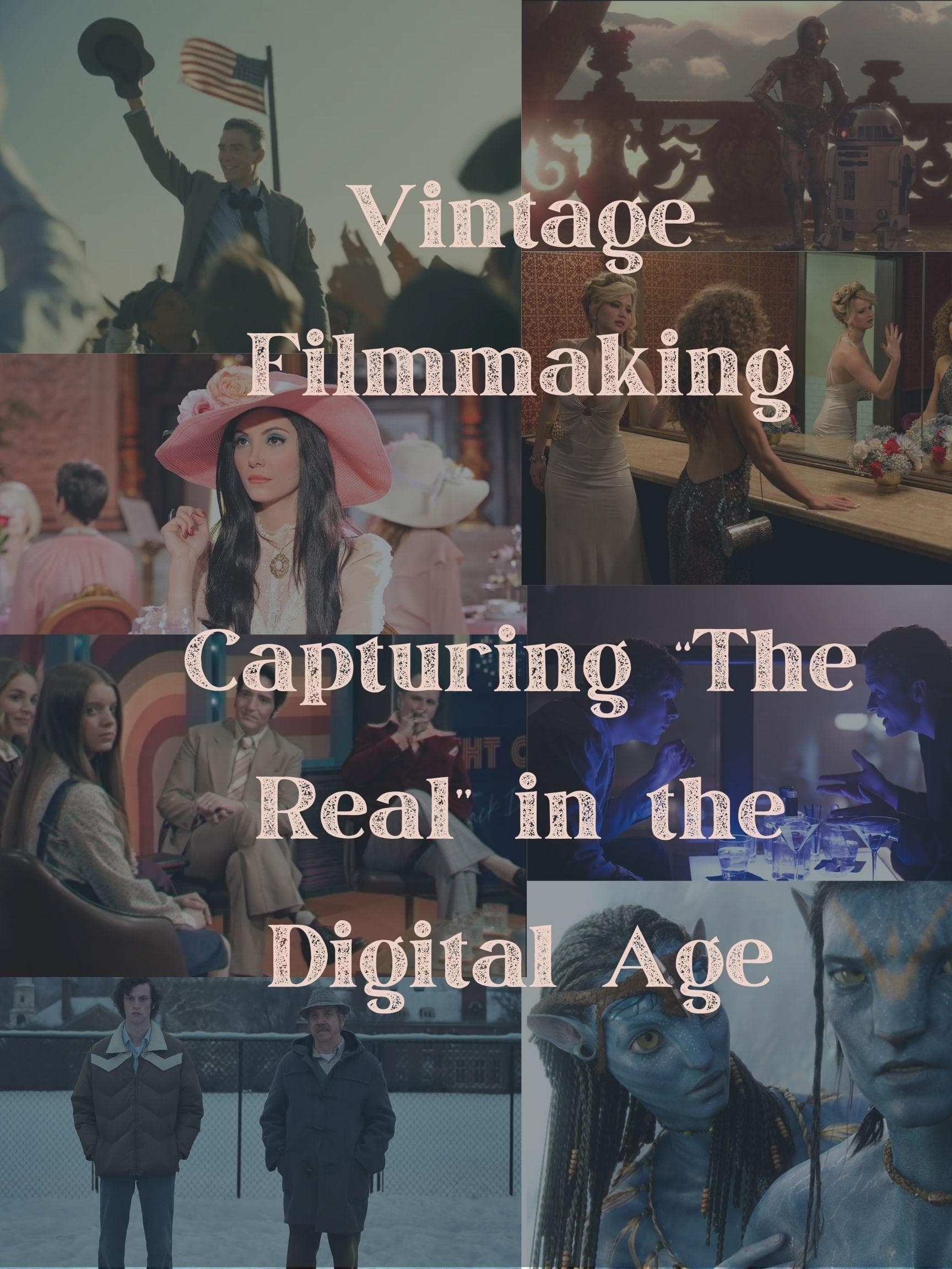 Vintage Filmmaking: Capturing "The Real" in the Digital Age