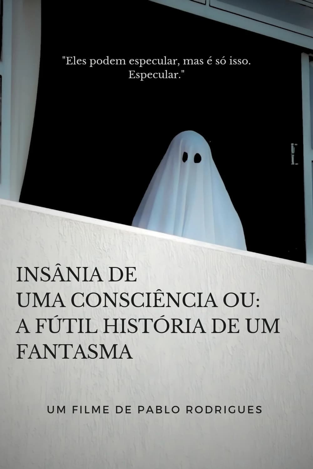 Insânia de uma consciência ou: A fútil história de um fantasma